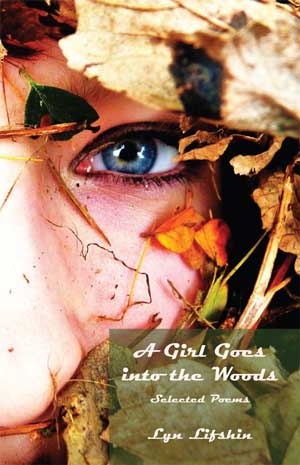 A Girl Goes Into the Woods by Lyn Lifshin